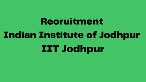 Recruitment Indian Institute of Jodhpur IIT Jodhpur