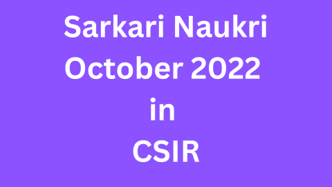 Sarkari Naukri October 2022 in CSIR