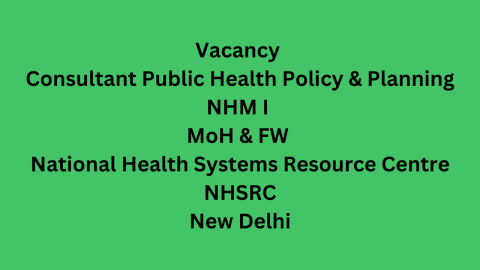 Vacancy Consultant Public Health Policy & Planning NHM I MoH & FW National Health Systems Resource Centre NHSRC