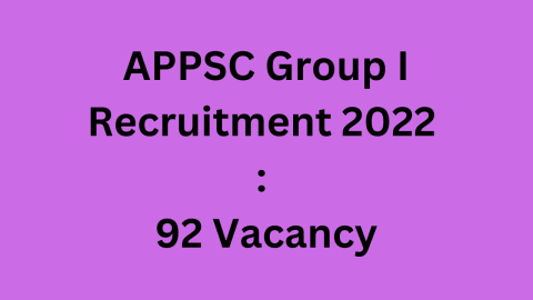 APPSC Group I Recruitment 2022 92 Vacancy