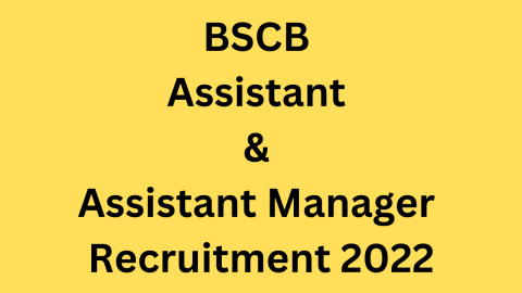 BSCB Assistant & Assistant Manager Recruitment 2022