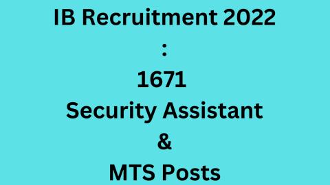 IB Recruitment 20221671 Security Assistant & MTS Posts