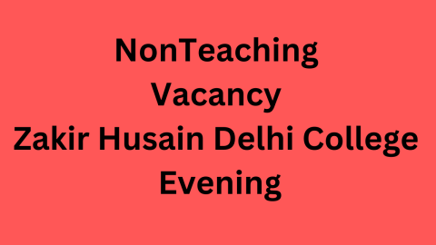 NonTeaching Vacancy Zakir Husain Delhi College Evening