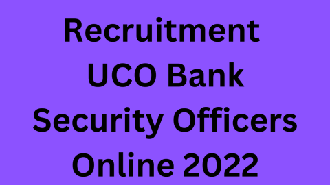 Recruitment UCO Bank Security Officers Online 2022