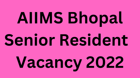 AIIMS Bhopal Senior Resident Vacancy 2022