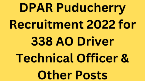 DPAR Puducherry Recruitment 2022 for 338 AO Driver Technical Officer & Other Posts