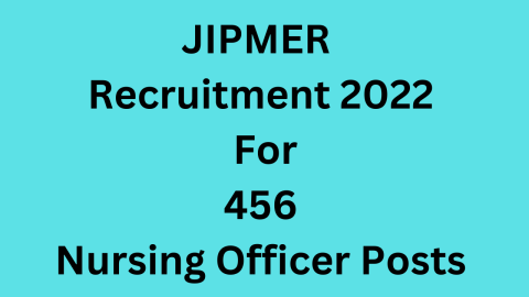JIPMER Recruitment 2022 For 456 Nursing Officer Posts
