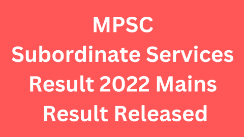 MPSC Subordinate Services Result 2022 Mains Result Released