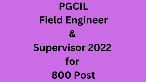 PGCIL Field Engineer & Supervisor 2022 for 800 Post
