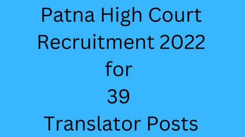 Patna High Court Recruitment 2022 for 39 Translator Posts