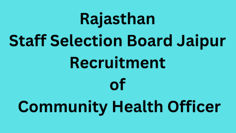 Rajasthan Staff Selection Board Jaipur Recruitment of Community Health Officer
