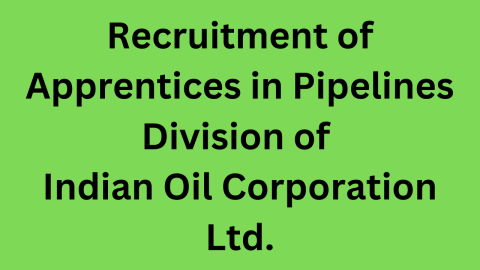 Recruitment of Apprentices in Pipelines Division of Indian Oil Corporation Ltd.