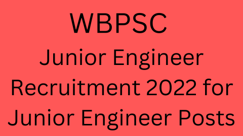 WBPSC Junior Engineer Recruitment 2022 for Junior Engineer Posts