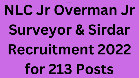 NLC Jr Overman Jr Surveyor & Sirdar Recruitment 2022 for 213 Posts