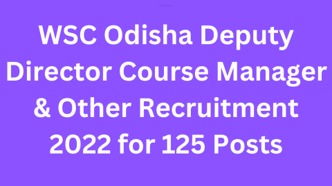 WSC Odisha Deputy Director Course Manager & Other Recruitment 2022 for 125 Posts