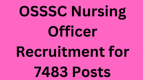 OSSSC Nursing Officer Recruitment for 7483 Posts