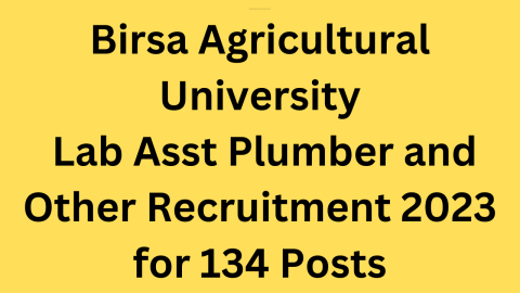 Birsa Agricultural University Lab Asst Plumber and Other Recruitment 2023 for 134 Posts