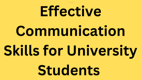 Effective Communication Skills for University Students