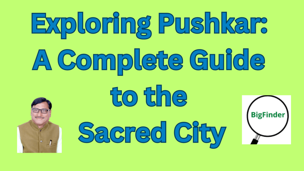 Exploring Pushkar: A Complete Guide to the Sacred City